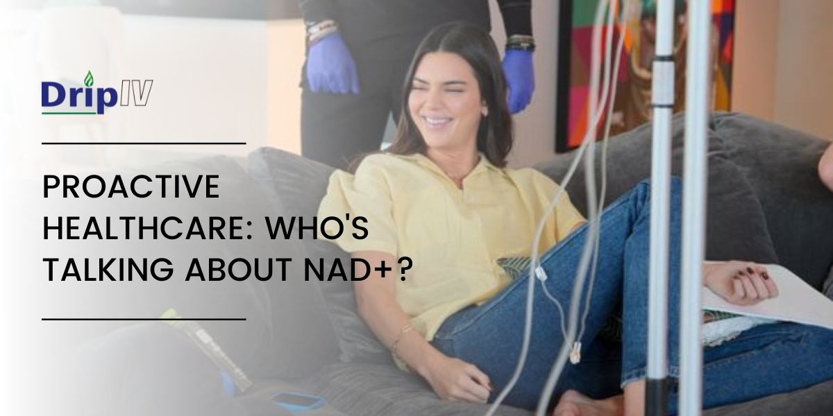 Proactive HealthCare: Who's Talking about NAD+?