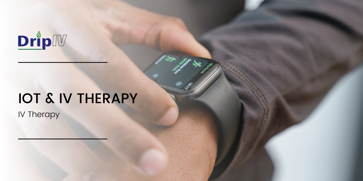 Internet of Things (IoT) and IV Therapy | Drip IV